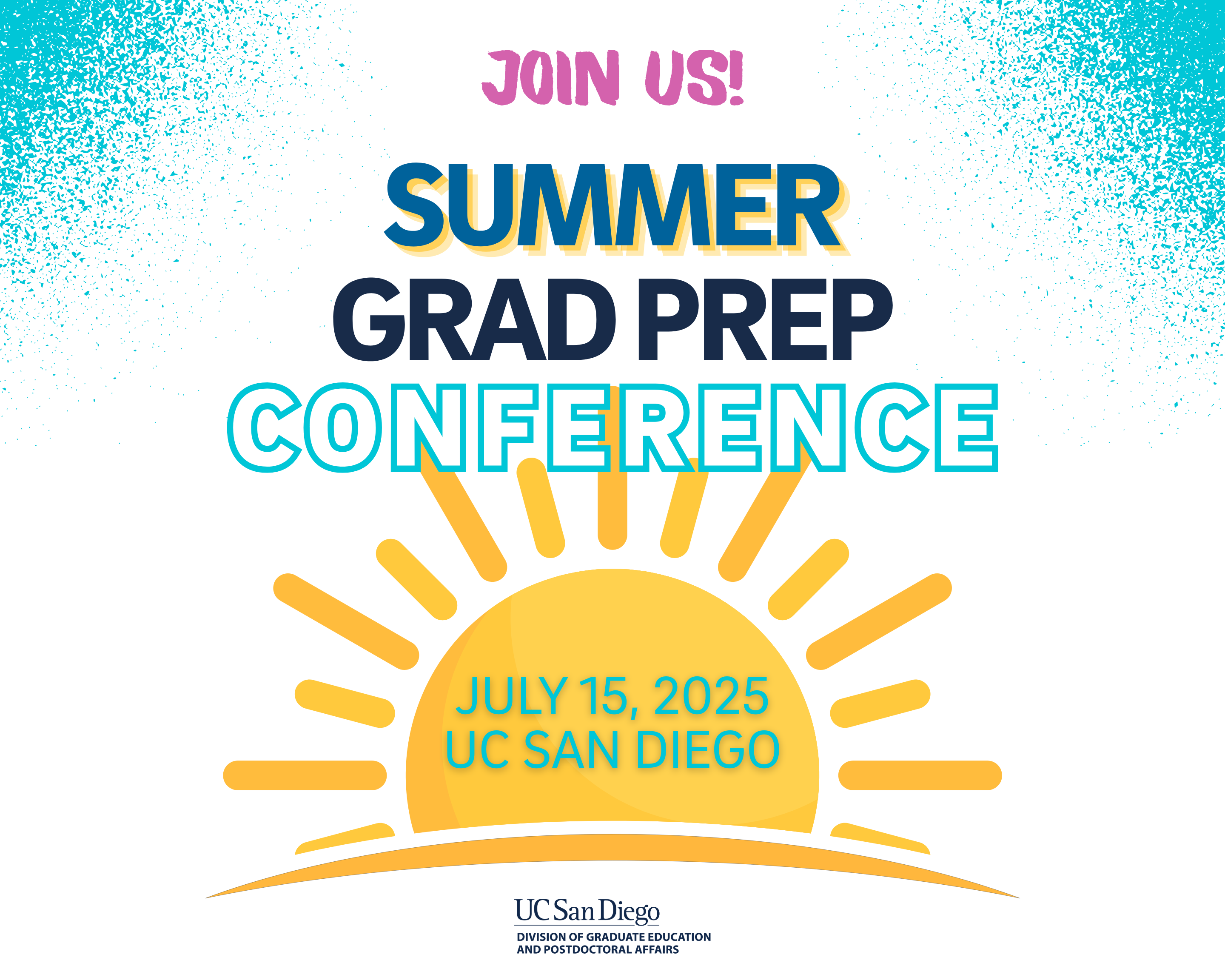 Summer Grad Prep Conference on Tuesday, July 15, 2025 at UC San Diego.